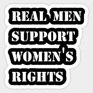 Real men support women's rights Sticker